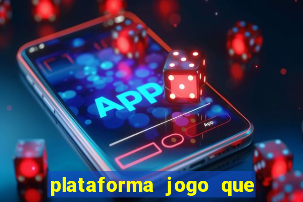 plataforma jogo que paga no cadastro